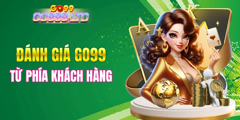 Đánh giá từ phía hội viên về GO99
